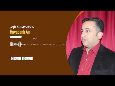 Aqil Memmedov - Həyacanlı an