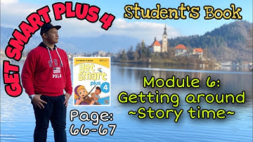 Bahasa Inggeris Tahun 4~Get Smart Plus 4: MODULE 6~ GETTING AROUND: Story time |Page: 66-67|