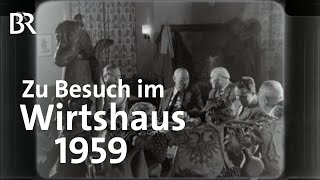 Gasthäuser in Bayern  früher und heute: Abendläuten 1959 | Zwischen Spessart und Karwendel | BR