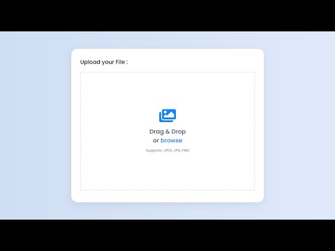 Drag & Drop or Browse - File Upload Tutorial using HTML CSS and JavaScript