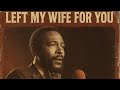 Best of 70s & 80s Soul | LEFT MY WIFE FOR YOU | Classic Soul, Funk & R&B Mix