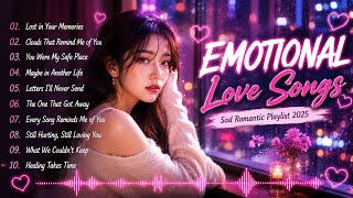 Emotional Love Songs 💔 Sad Romantic Playlist 2025 | Beautiful Songs That Make You Cry Deep Inside