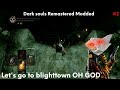 Dark souls remastered Age of sunlight mod | TIME FOR BLIGHT TOWN (Pt.2)