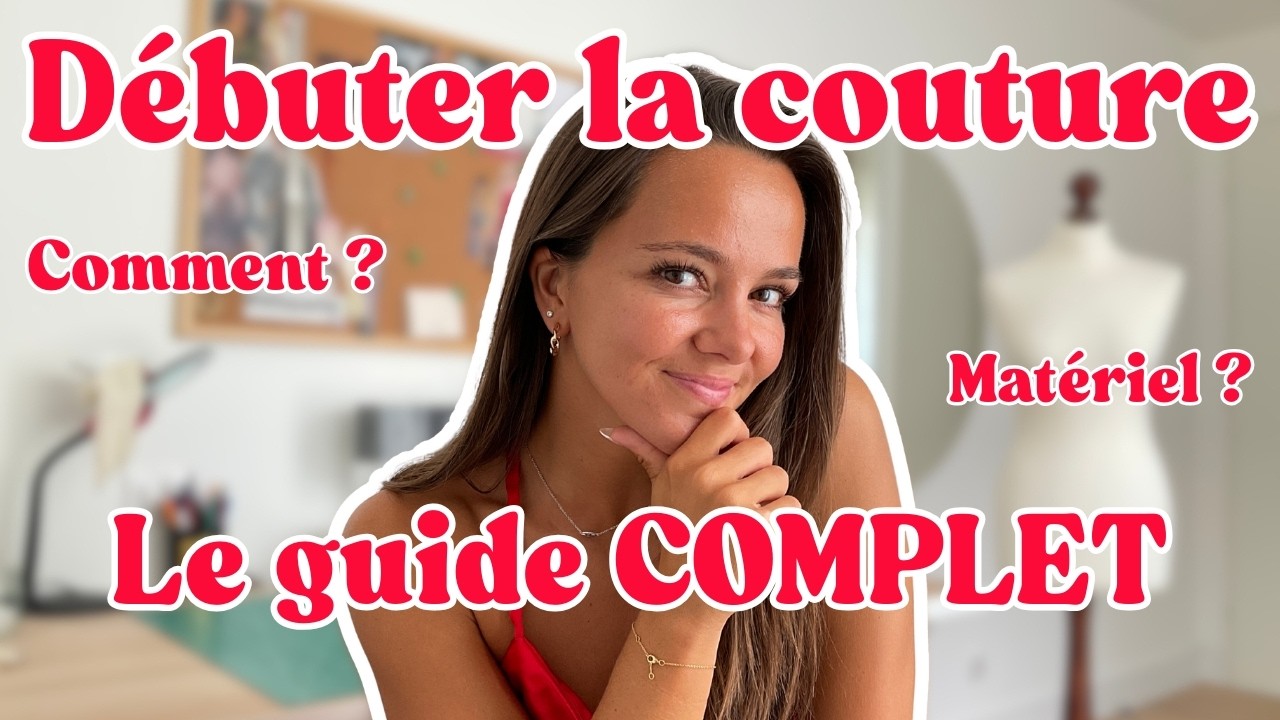 Apprendre à coudre en 2025 : TOUT pour se lancer