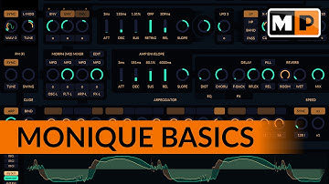 Monique Basics Tutorial (V2) - How This Synthesizer Works