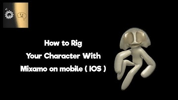 How to rig your Character With Mixamo On Mobile ( iOS )