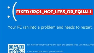 How to FIX Error (IRQL_NOT_LESS_OR_EQUAL) in Windows 11\10\8\7