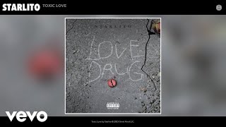 Смотреть клип Starlito - Toxic Love (Official Audio)