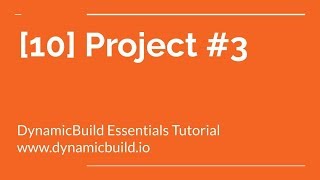 Dynamicbuild Essentials Tutorial - Project3