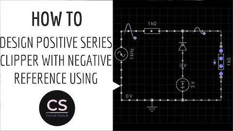 Positive Clipper With Negative Reference | Circuit Switch |