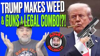 Trump Makes Weed &amp; Guns a Legal Combo!?!..(All 50 States?)