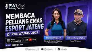 [LIVE] - Membaca Peluang Emas Esport Jateng di Porwanas 2027 #PWIJatengCorner Eps. 1