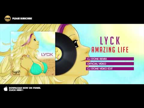 Lyck — Amazing Life (CJ Stone Single Mix)