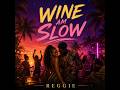 Wine Am Slow - Reggie | Afrobeats Dance Song