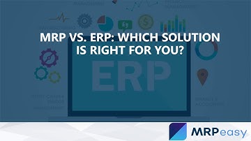 MRP vs ERP: Which Solution is Right for You?
