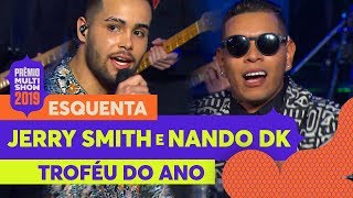 Troféu do Ano (Ao vivo) - Jerry Smith e Mc Nando Dk  | ESQUENTA PRÊMIO MULTISHOW | Música Multishow