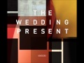 The Wedding Present - You Jane