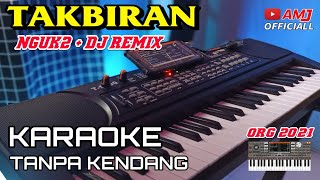 GEMA TAKBIRAN 2023 Versi Nguk2 DJ Remix Karaoke Tanpa Kendang || ORG 2021 VIP