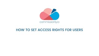 How to set access rights for users | Commissionly.io