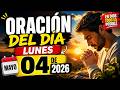 🙏 ORACIÓN DE HOY LUNES 04 DE MAYO 2026 | Comienza el Día con Dios y Milagros