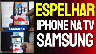 Como espelhar IPHONE na TV SAMSUNG SMART (Tutorial + Fácil) ATUALIZADO 2022