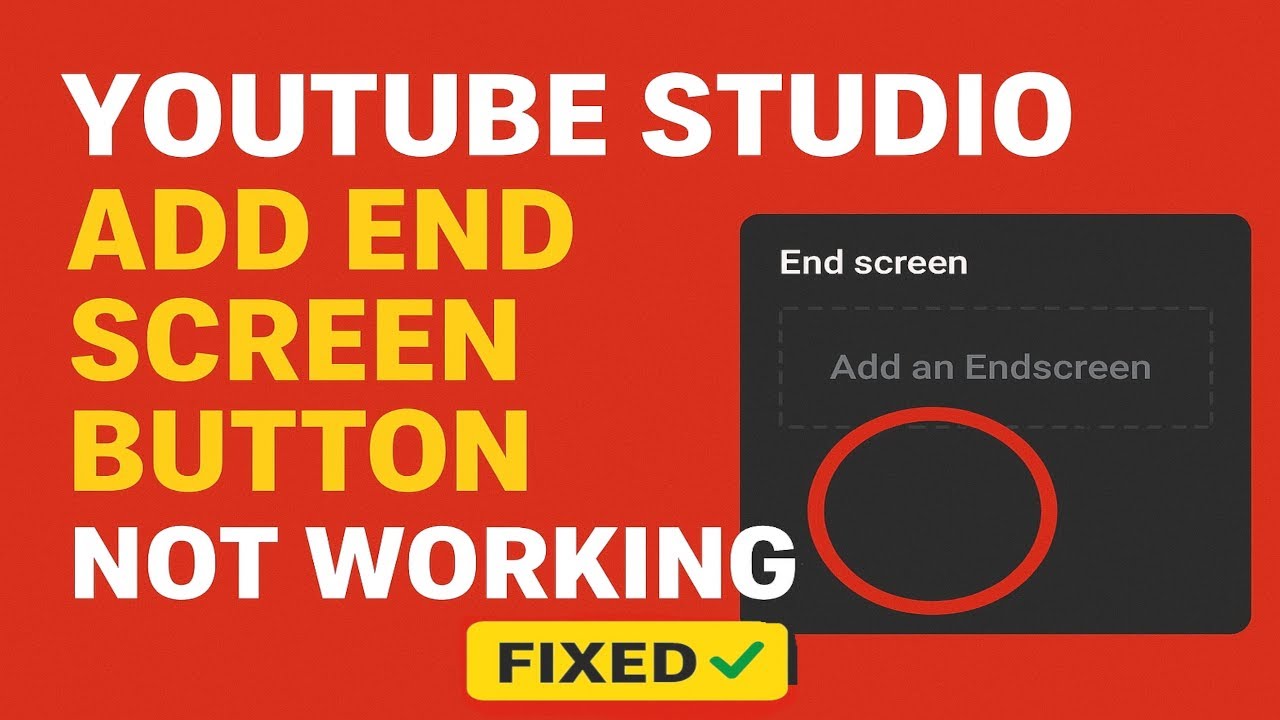 YouTube Studio "Add an Endscreen" Not Working? Here's the Fix! - YouTube