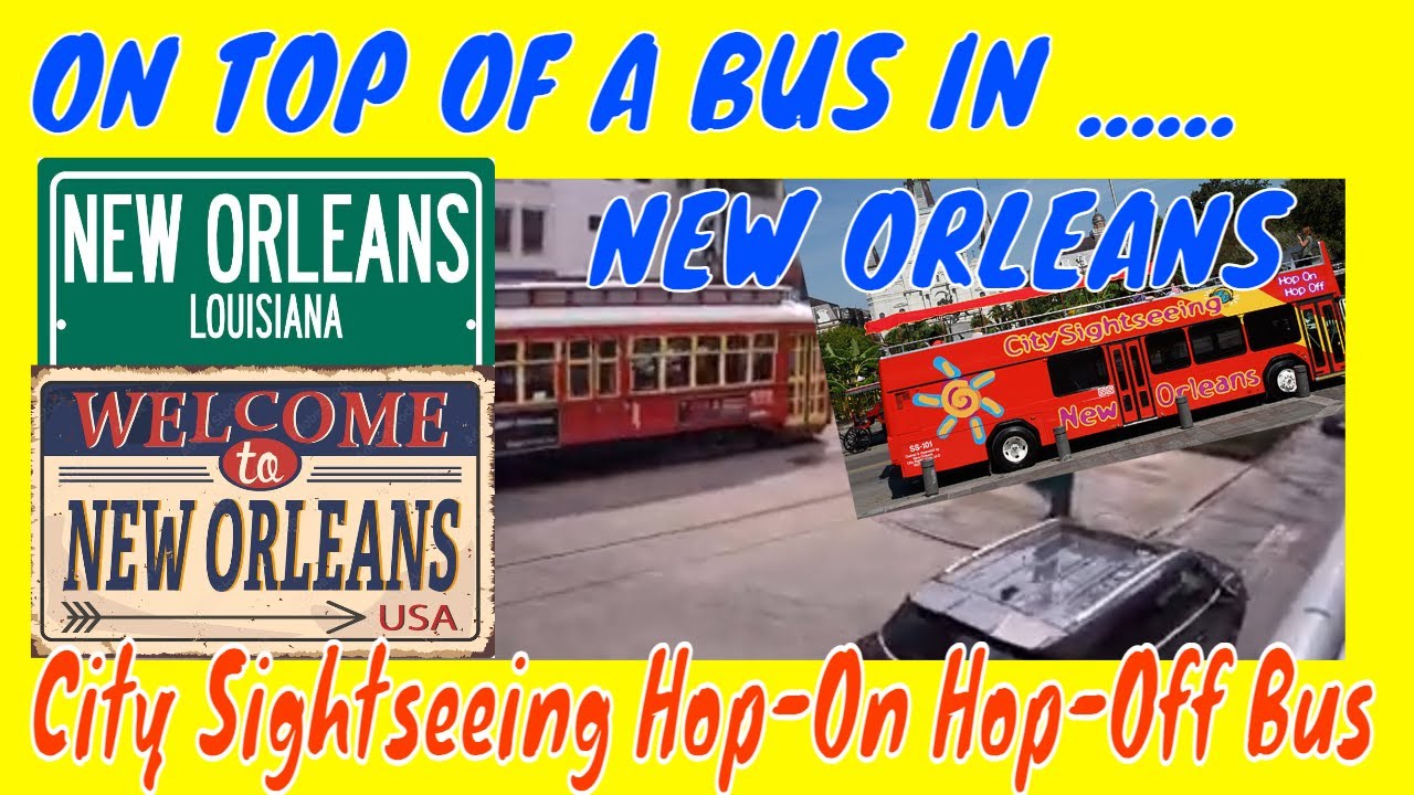 new-orleans-city-sightseeing-hop-on-hop-off-bus-tour-in-jazz-city-youtube