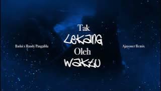 Download lagu Tak Lekang Oleh waktu - Badai x Randy Pangalila (Ajayoner Remix)