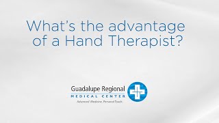 What's the advantage of a Hand Therapist?
