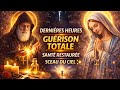 🔥 AVANT MINUIT : SAINT CHARBEL et MARIE MIRACLE DE GUÉRISON DÉFINITIVE 🙏⚡