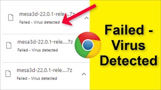 Fix Google Chrome - Failed - Virus Detected - Error Windows - Chrome Download Failed - 2022 image