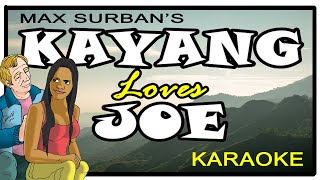 Video thumbnail of "KAYANG LOVES JOE - Max Surban (KARAOKE)"