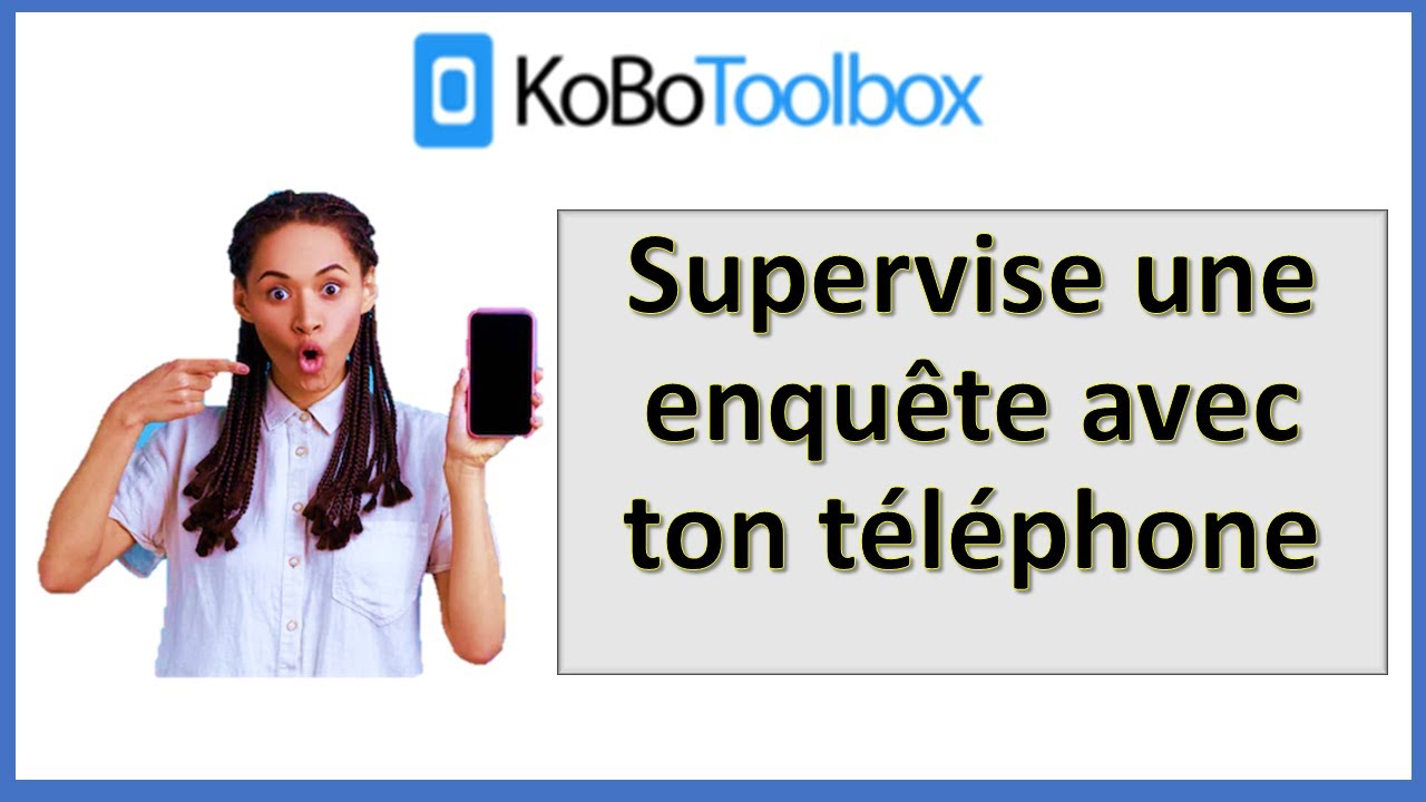 Connecter Kobotoolbox  un tlphone Android avec ODKKobo Collect  Mode enquteur et superviseur