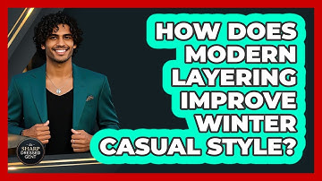 How Does Modern Layering Improve Winter Casual Style? - The Sharp Dressed Gent