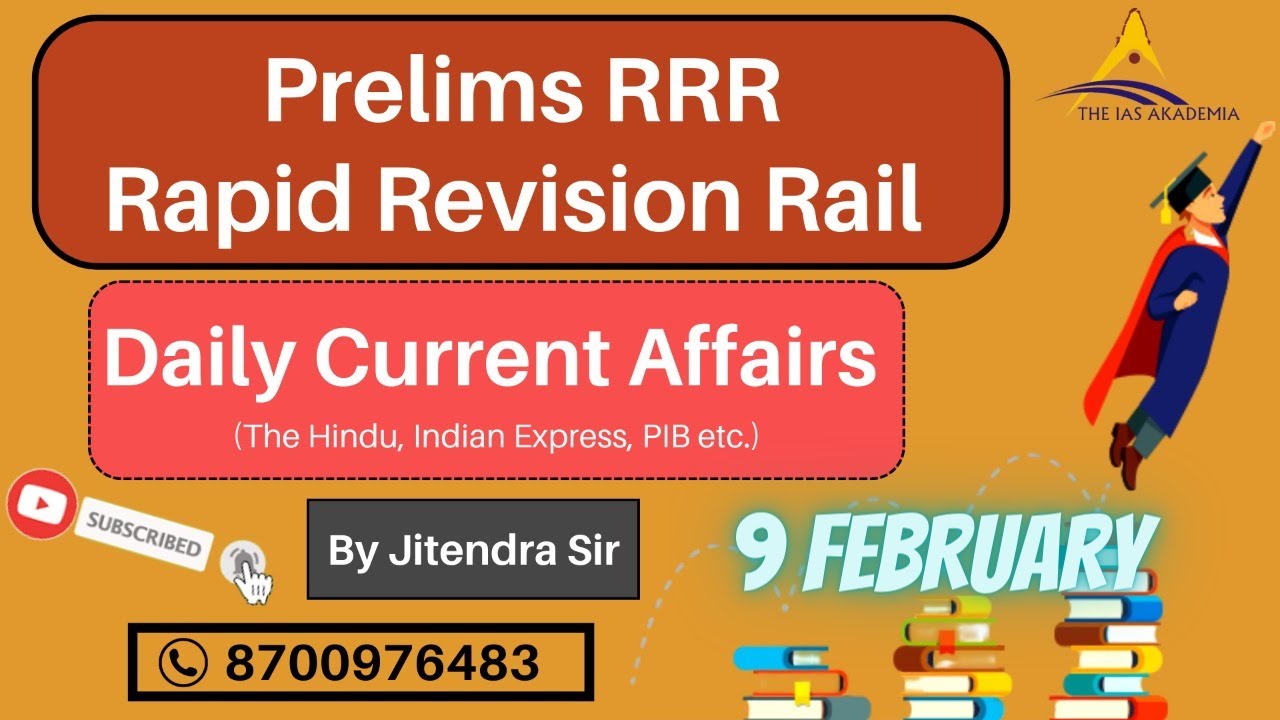 UPSC CURRENT AFFAIRS | PRELIMS-RAPID REVISION RAIL | 9 FEBRUARY NEWS ANALYSIS 