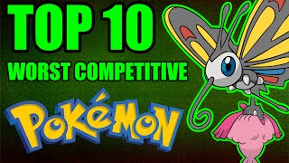 Top 10 Worst Competitive Pokemon