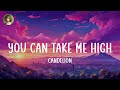 Candelion - You Can Take Me High (Lyrics)