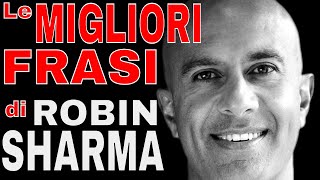 Le migliori frasi motivazionali di ROBIN SHARMA. #Frasi celebri da ascoltare - Video Motivazionali