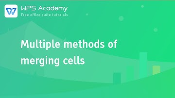 [WPS Academy] 1.3.8 Excel: Multiple methods of merging cells