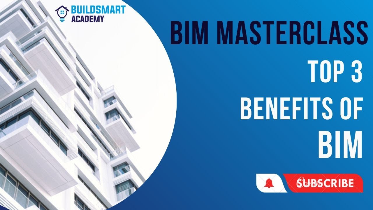 Unlocking Benefits of BIM in Construction | BIM Fundamentals & Theory Masterclass | What is BIM?