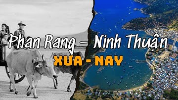 Khám Phá Phan Rang – Ninh Thuận Xưa Và Nay | Từ Làng Biển Hoang Sơ Đến Điểm Du Lịch Hấp Dẫn