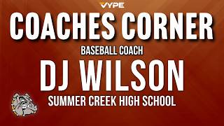 VYPE Coaches Corner | Summer Creek Baseball HC DJ Wilson — 2026 UIL State Preview