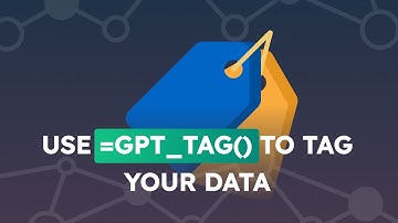 Make ChatGPT tag your data in Google Sheets with GPT_TAG