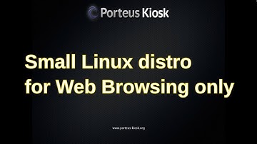 Porteus Kiosk - Small browser based Linux distro boot and install