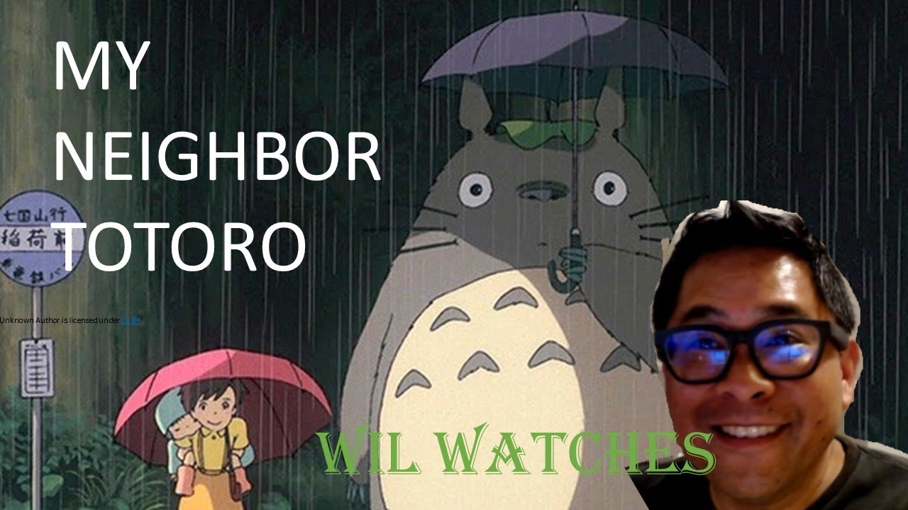 Wil Watches My Neighbor Totoro Youtube