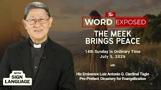 The Meek Brings Peace | The Word Exposed With Cardinal Tagle (july 5, 2026) With Sign Language