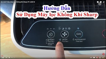 Xin Giới Thiệu Máy Lọc Không Khí Sharp FP-J40E-W