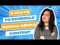 5 awesome ways to schedule social media content