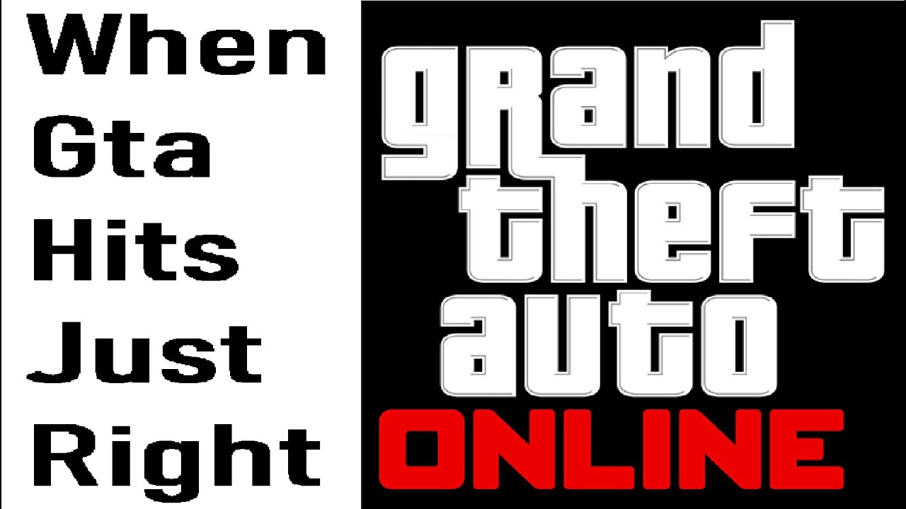 When Gta hits the right spot