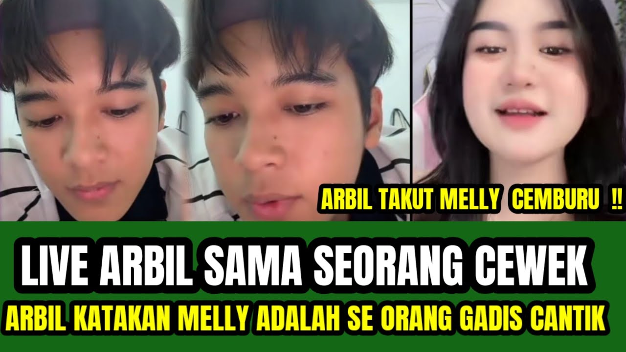 JAGAN DI SKIP‼️ARBIL KATAKAN MELLY ADALAH SE ORANG GADIS CANTIK DI DUNIA !
